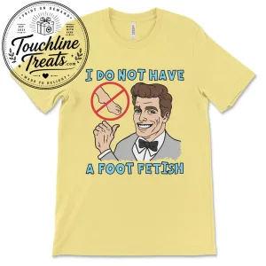 Funny Sarcastic Foot Fetish Graphic T-Shirt 1 Funny Sarcastic Foot Fetish Graphic T-Shirt
