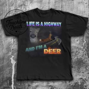 Funny Life Is A Highway Deer Graphic T-Shirt